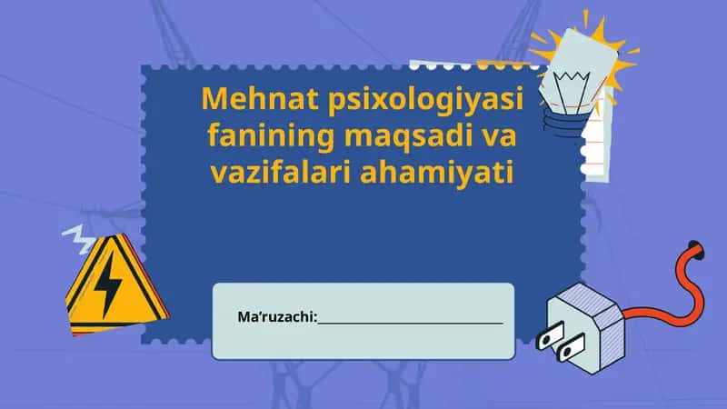 Mehnat psixologiyasi fanining maqsadi va vazifalari ahamiyati