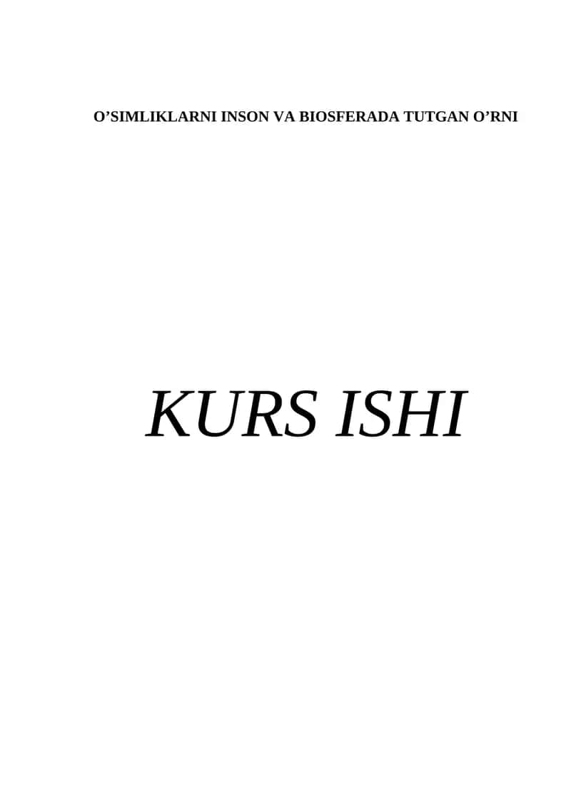 O’SIMLIKLARNI INSON VA BIOSFERADA TUTGAN O’RNI KURS ISHI