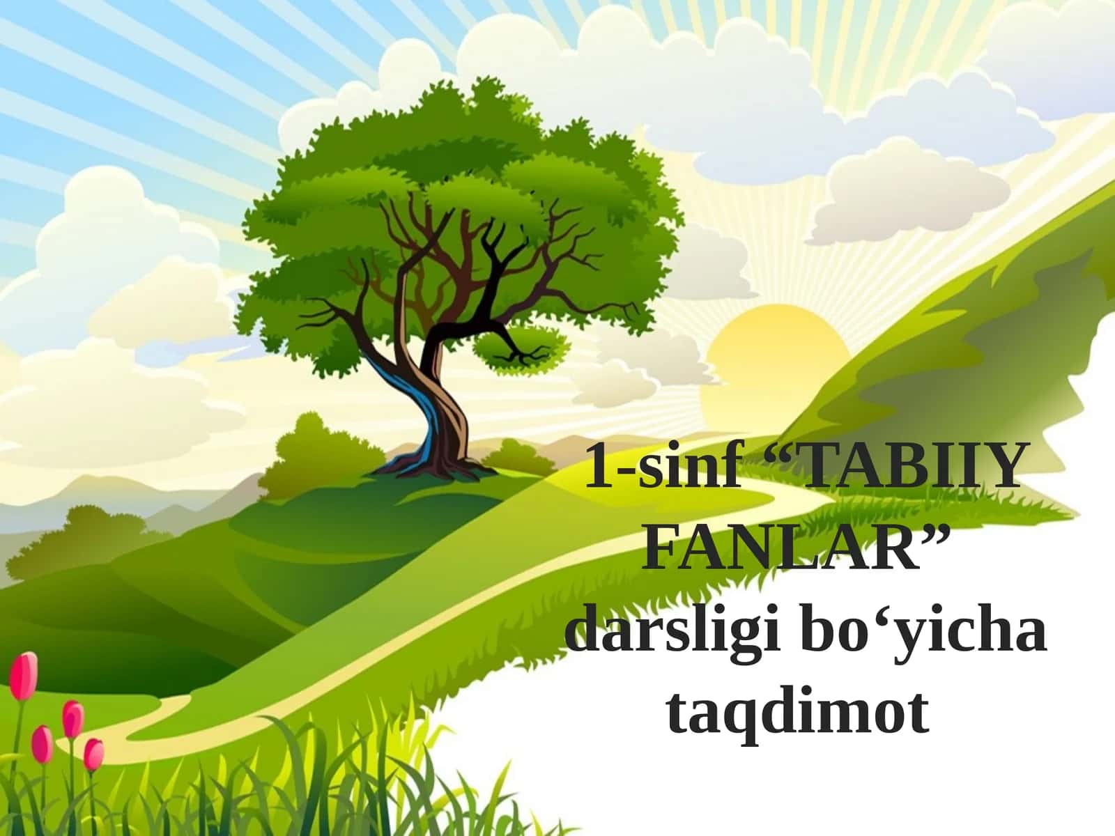 1-sinf “TABIIY FANLAR” darsligi bo‘yicha taqdimot