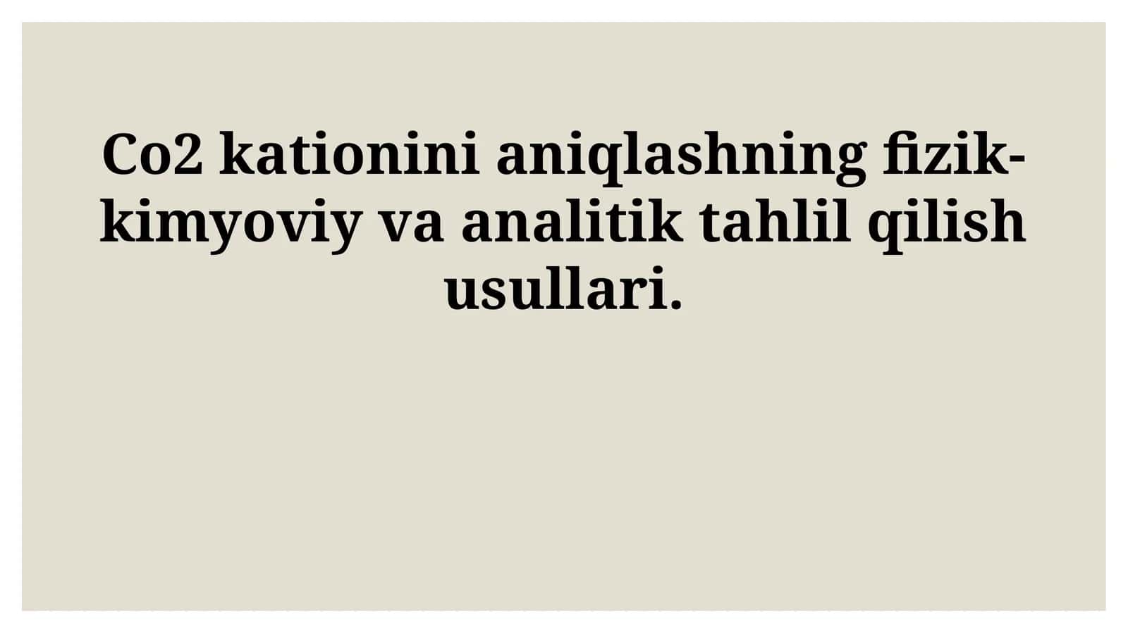 Co2 kationini aniqlashning fizik-kimyoviy va analitik tahlil qilish usullari