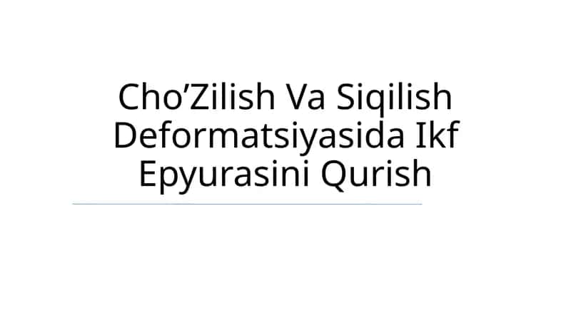 Cho’Zilish Va Siqilish Deformatsiyasida Ikf Epyurasini Qurish