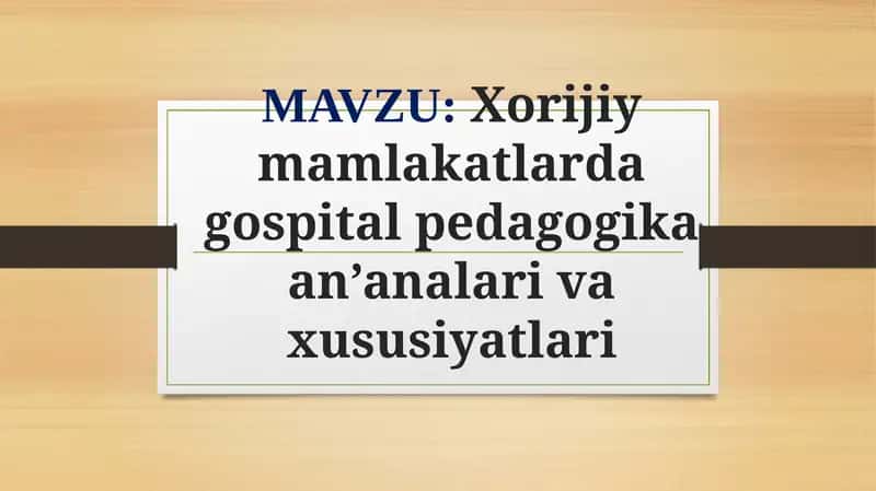 Xorijiy mamlakatlarda gospital pedagogika an’analari va xususiyatlari
