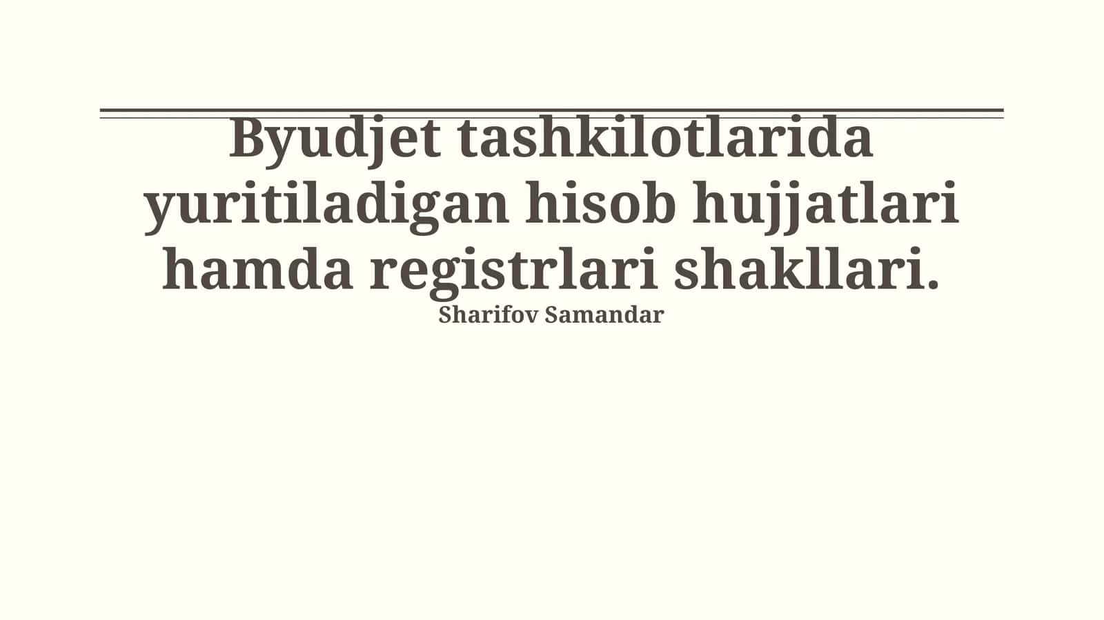 Byudjet tashkilotlarida yuritiladigan hisob hujjatlari hamda registrlari shakllari