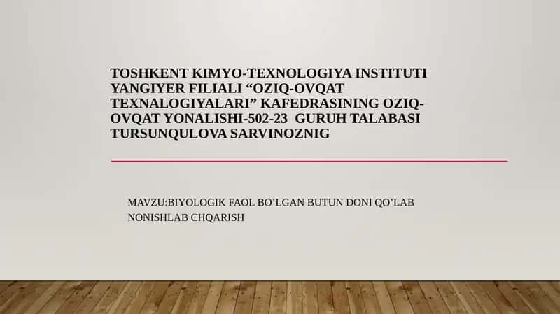 BIYOLOGIK FAOL BO’LGAN BUTUN DONI QO’LAB NONISHLAB CHQARISH