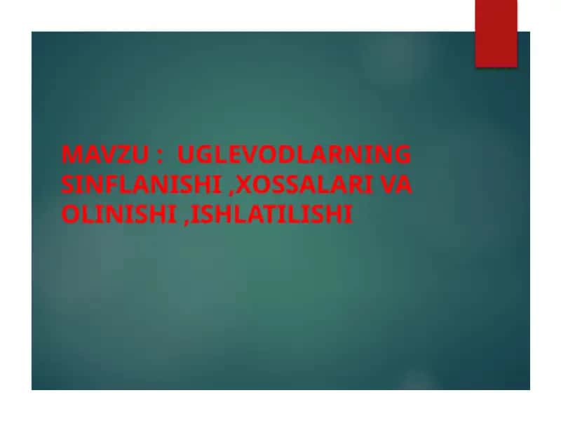 Uglevodlarning sinflanishi, xossalari va olinishi