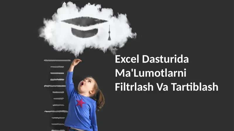 Excelda Ma'lumotlarni Filtrlash Va Tartiblash