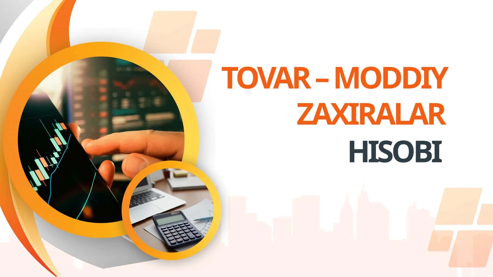 TOVAR – MODDIY ZAXIRALAR HISOBI