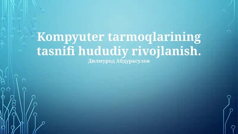 Kompyuter tarmoqlarining tasnifi hududiy rivojlanish