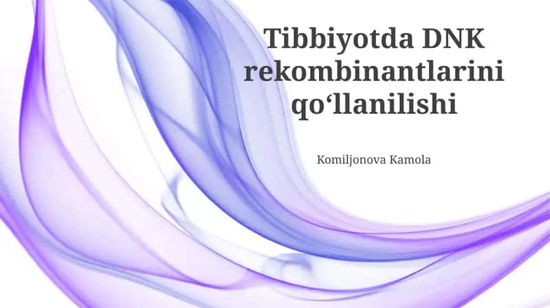Tibbiyotda DNK rekombinantlarini qoʻllanilishi