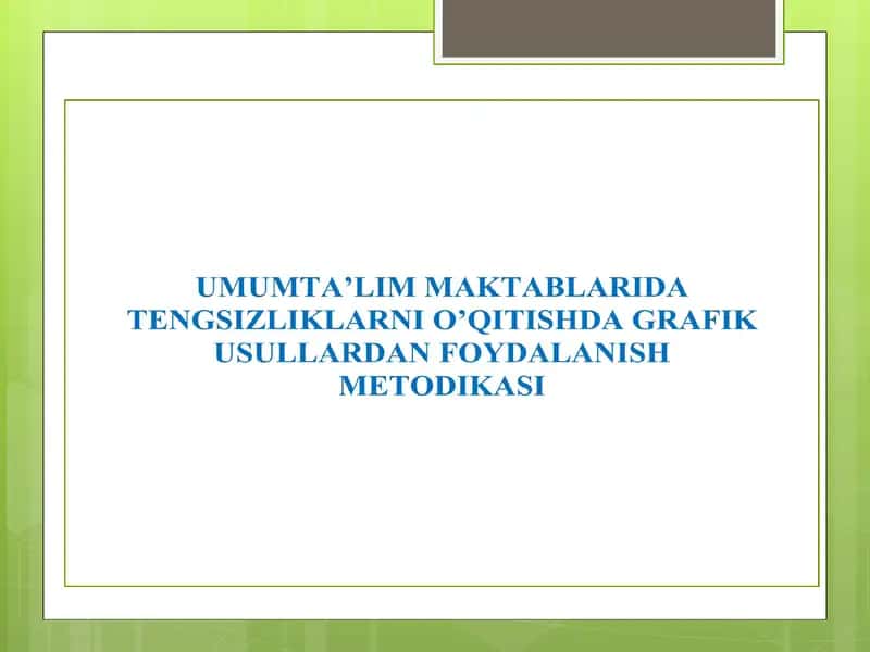 UMUMTA’LIM MAKTABLARIDA TENGSIZLIKLARNI O’QITISHDA GRAFIK USULLARDAN FOYDALANISH METODIKASI