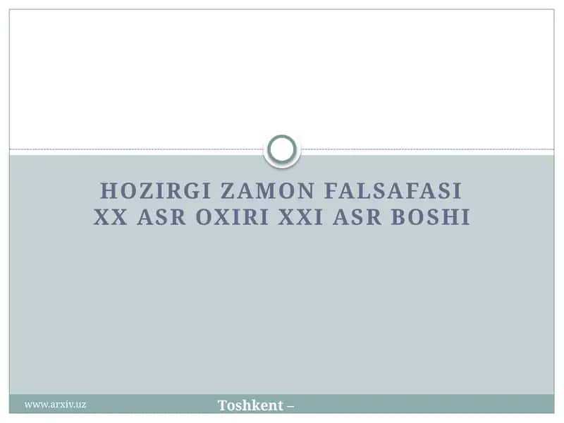 Hozirgi Zamon Falsafasi XX Asr Oxiri XXI Asr Boshi