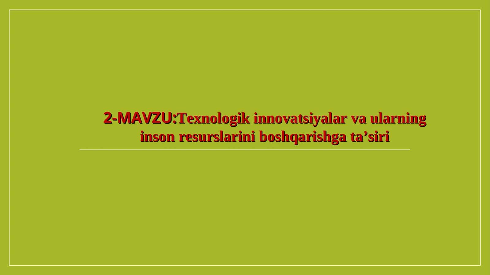 Texnologik innovatsiyalar va ularning inson resurslarini boshqarishga ta’siri