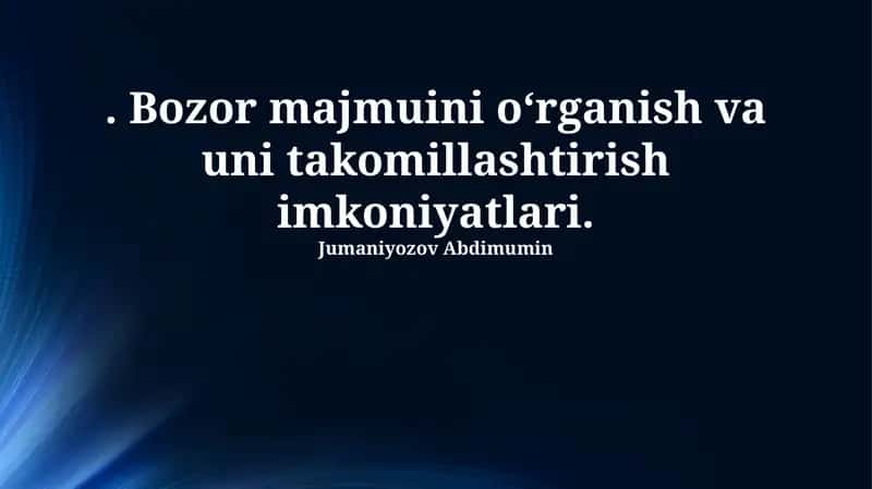 Bozor majmuini oʻrganish va uni takomillashtirish imkoniyatlari