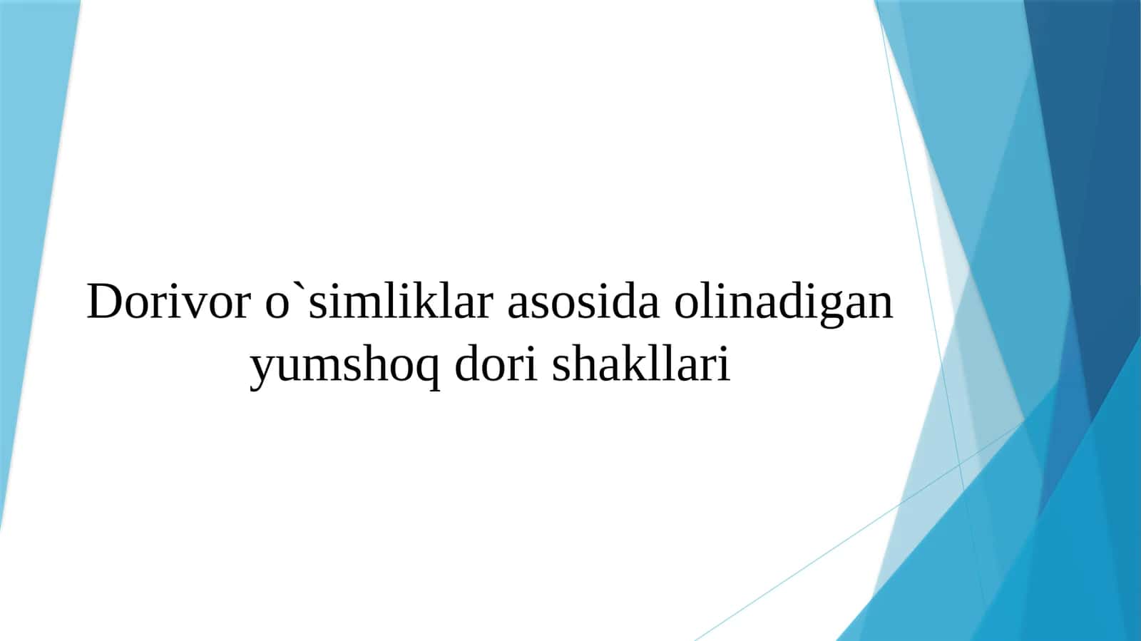 Dorivoro`simliklarasosidaolinadiganyumshoqdorishakllari