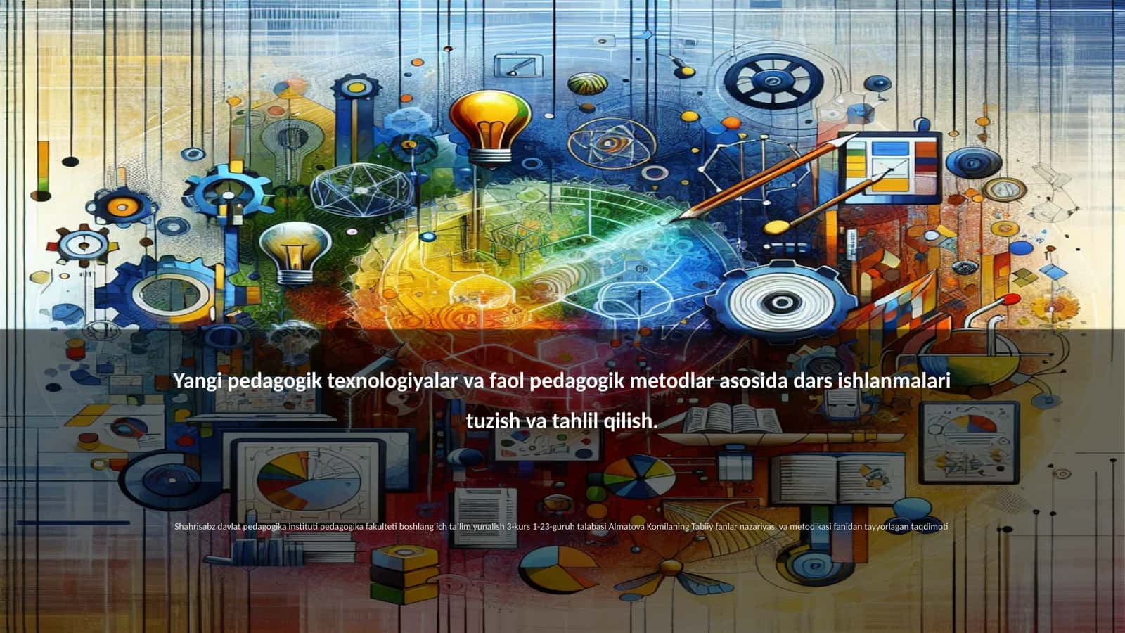 Yangi pedagogik texnologiyalar va faol pedagogik metodlar asosida dars ishlanmalari