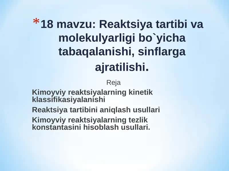 Reaktsiya tartibi va molekulyarligi bo`yicha tabaqalanishi