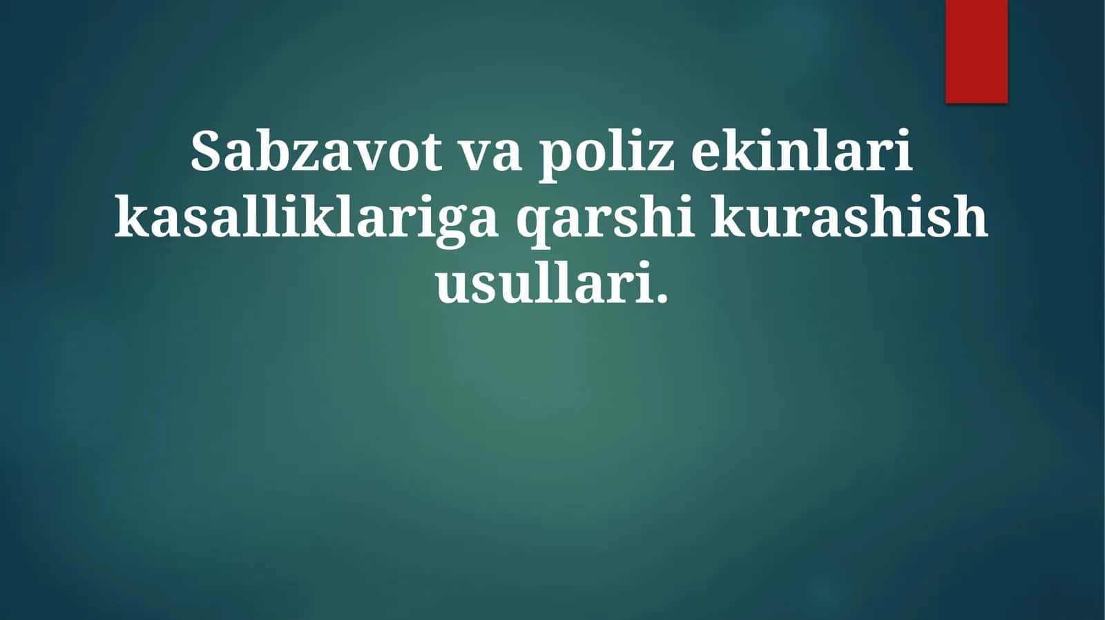 Sabzavot va poliz ekinlari kasalliklariga qarshi kurash usullari