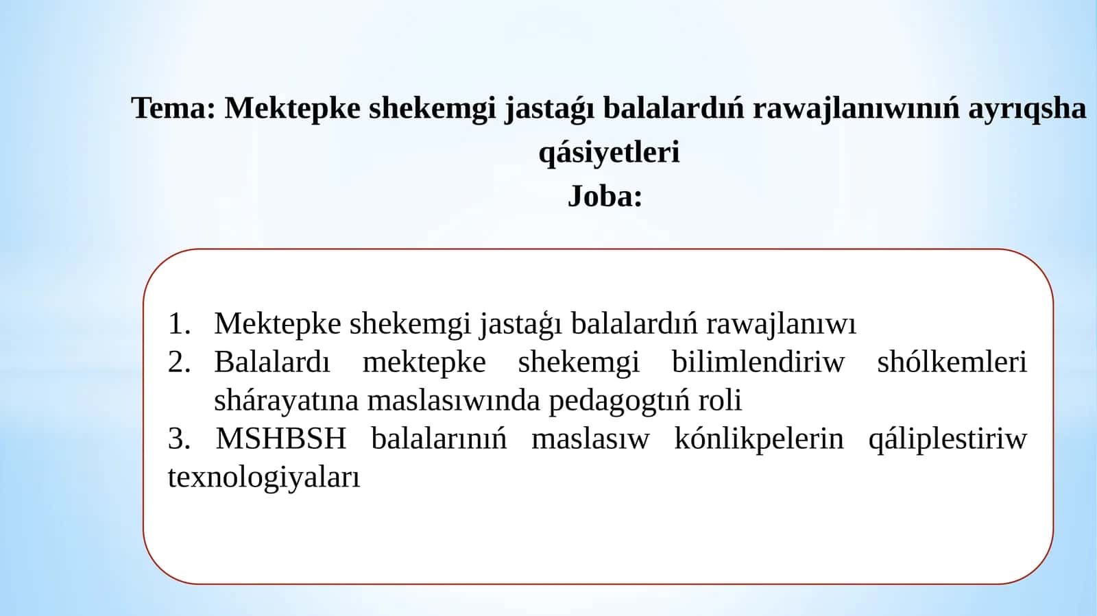 Mektepke shekemgi jastaǵı balalardıń rawajlanıwınıń ayrıqsha qásiyetleri
