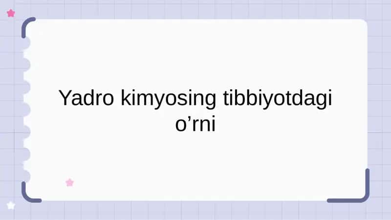 Yadro kimyosing tibbiyotdagi o’rni
