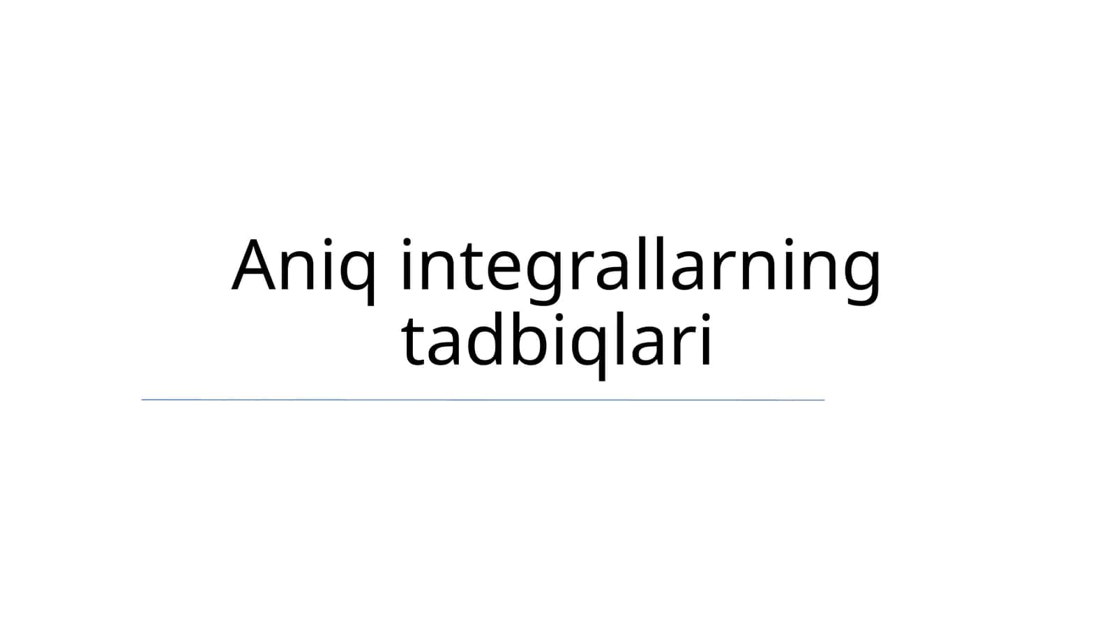 Aniq integrallarning tadbiqlari