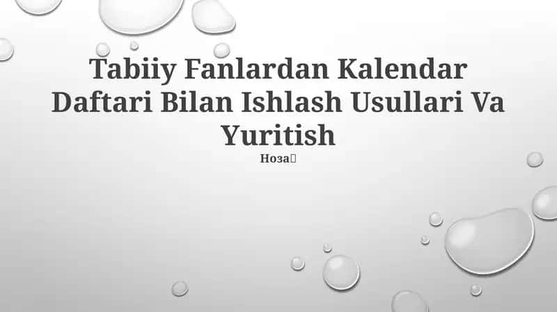 Tabiiy Fanlardan Kalendar Daftari Bilan Ishlash Usullari Va Yuritish