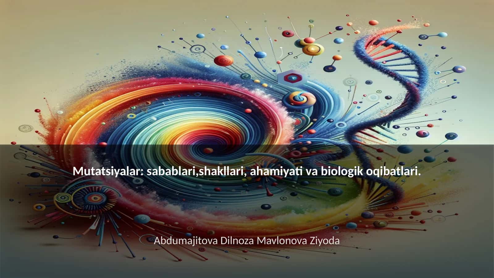 Mutatsiyalar: sabablari,shakllari, ahamiyati va biologik oqibatlari