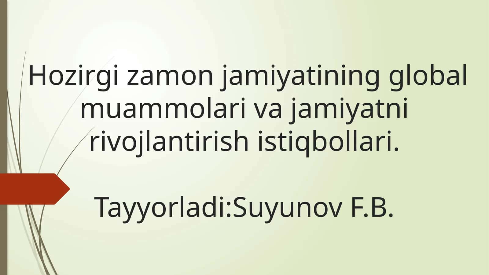Hozirgi zamon jamiyatining global muammolari va jamiyatni rivojlantirish istiqbollari