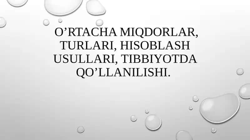 Oʼrtachamiqdorlar, turlari, hisoblash usullari, tibbiyotda qoʼllanilishi