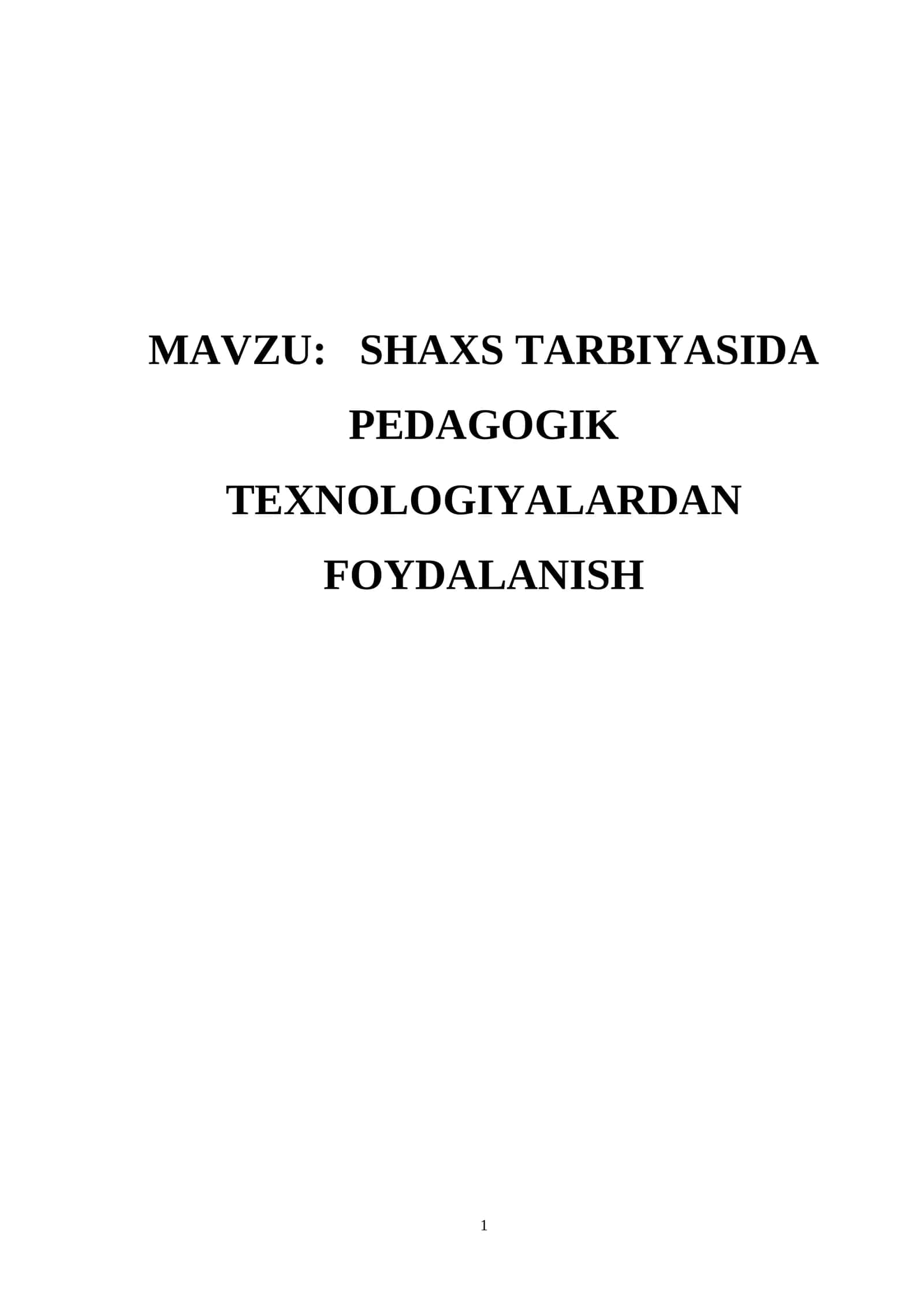 SHAXS TARBIYASIDA PEDAGOGIK TEXNOLOGIYALARDAN FOYDALANISH