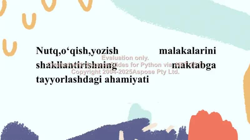 Nutq, o‘qish, yozish malakalarini shakllantirishning maktabga tayyorlashdagi ahamiyati