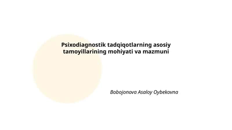 Psixodiagnostik tadqiqotlarning asosiy tamoyillarining mohiyati va mazmuni