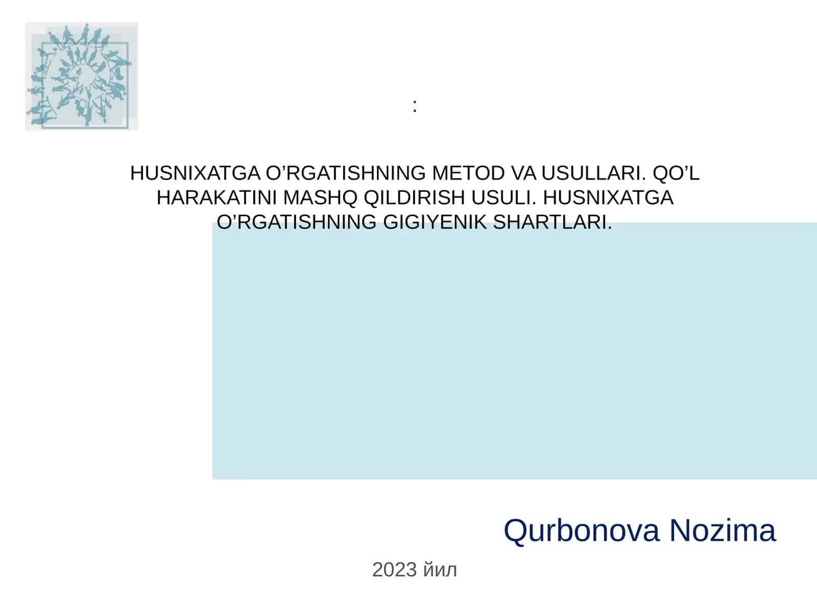 HUSNIXATGA O’RGATISHNING METOD VA USULLARI. QO’L HARAKATINI MASHQ QILDIRISH USULI. HUSNIXATGA O’RGATISHNING GIGIYENIK SHARTLARI