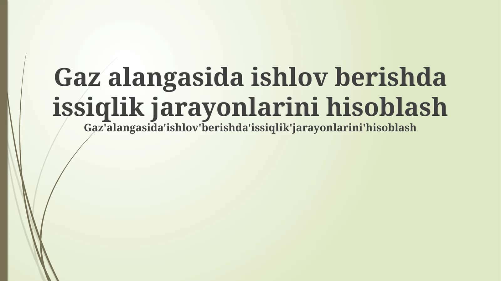 Gaz alangasida ishlov berishda issiqlik jarayonlarini hisoblash