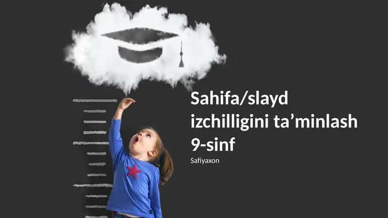 Sahifa/slayd izchilligini taʼminlash 9-sinf