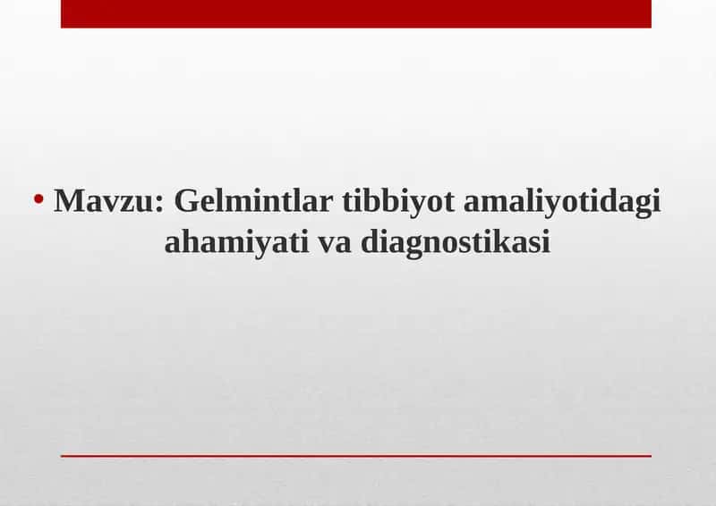 Gelmintlar tibbiyot amaliyotidagi ahamiyati va diagnistikasi