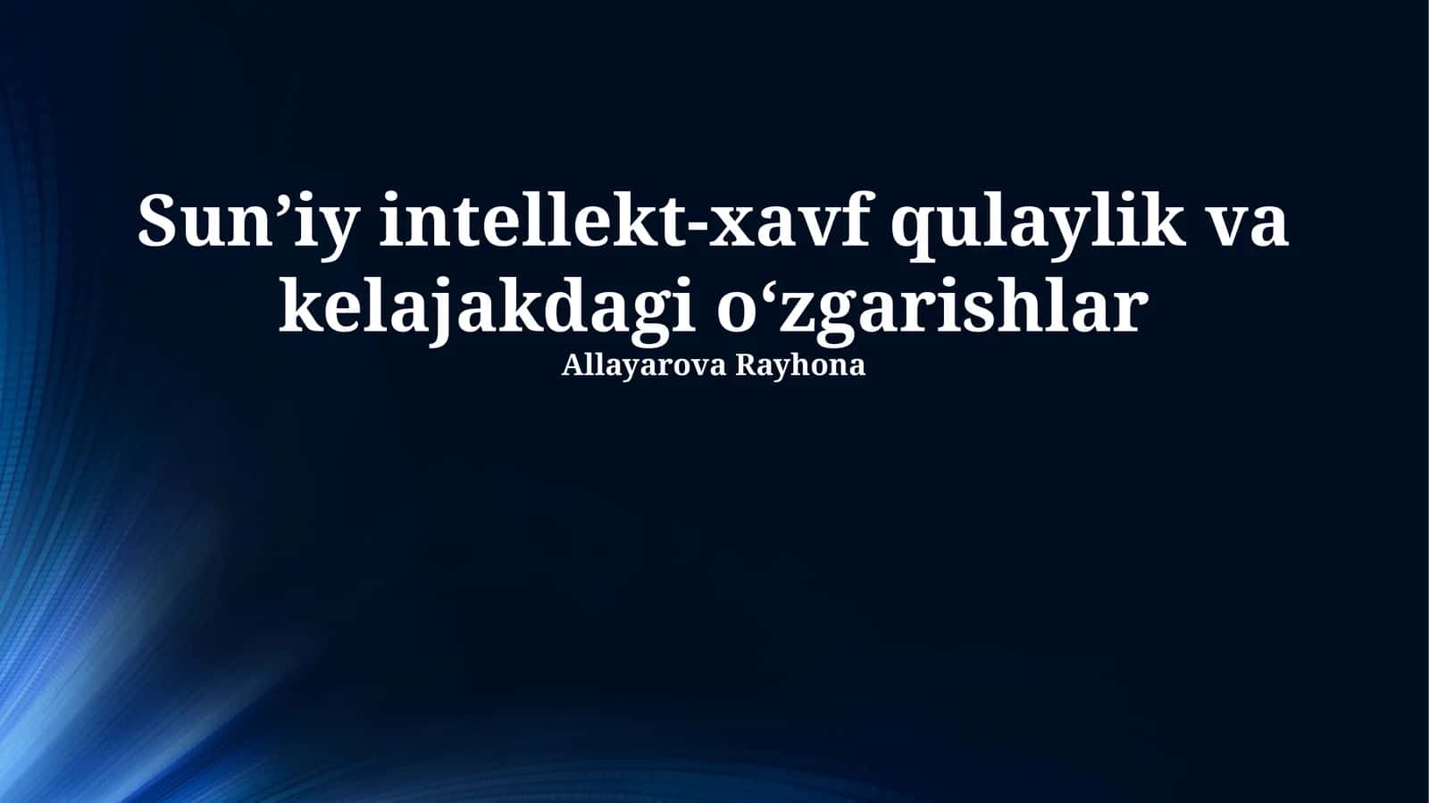 Sunʼiy intellekt-xavf qulaylik va kelajakdagi oʻzgarishlar