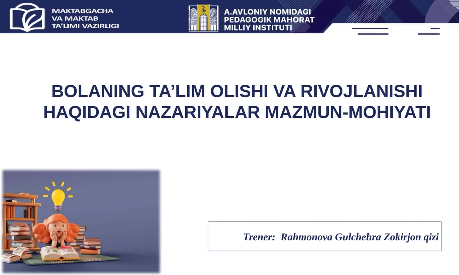 BOLANING TA’LIM OLISHI VA RIVOJLANISHI HAQIDAGI NAZARIYALAR MAZMUN-MOHIYATI
