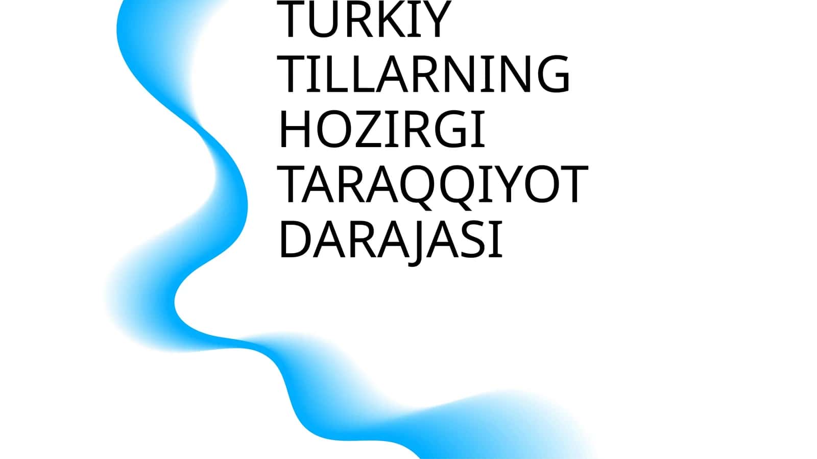 TURKIY TILLARNING HOZIRGI TARAQQIYOT DARAJASI