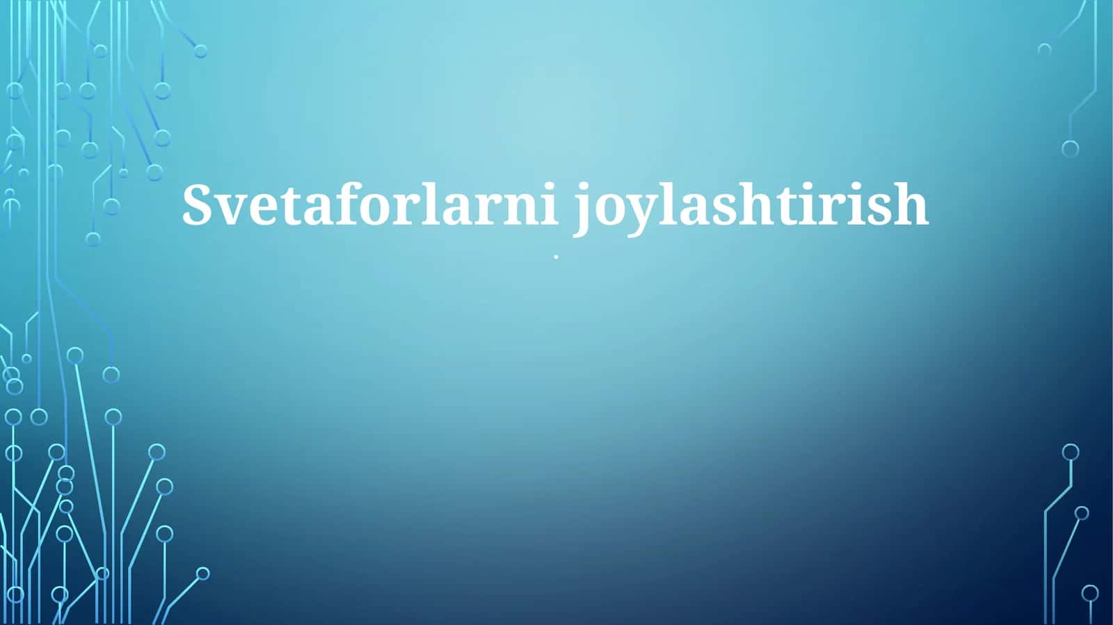 Svetaforlarni joylashtirish