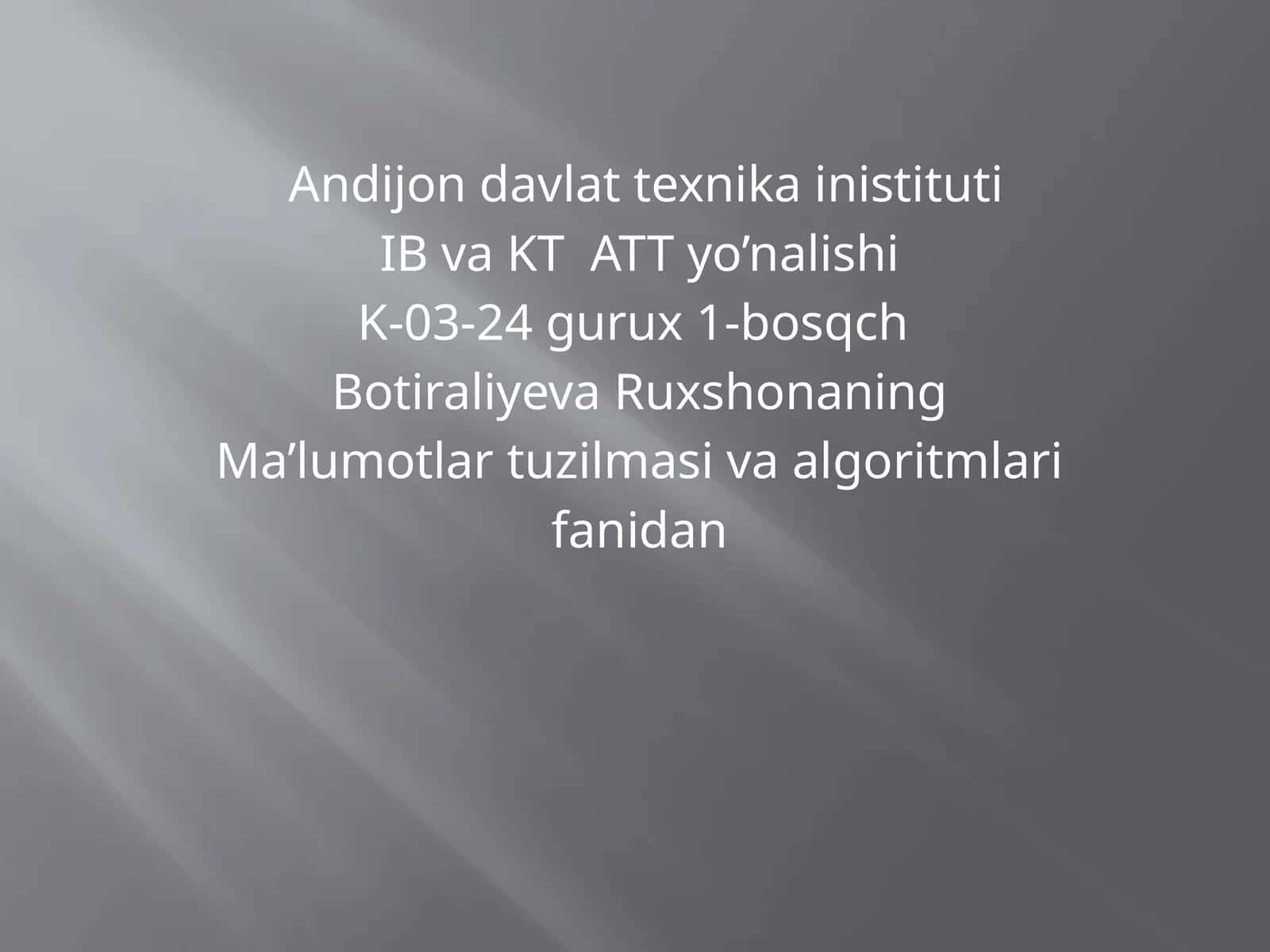 Botiraliyeva Ruxshonaning Ma’lumotlar tuzilmasi va algoritmlari