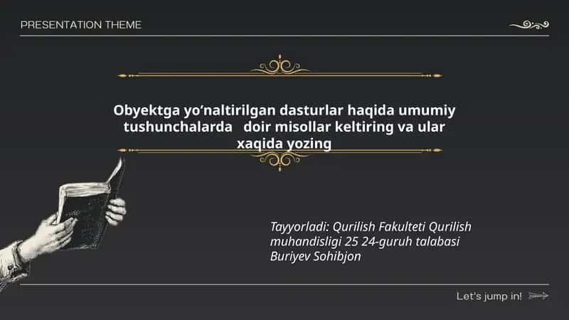 Obyektga yoʻnaltirilgan dasturlar haqida umumiy tushunchalarda doir misollar keltiring va ular xaqida yozing