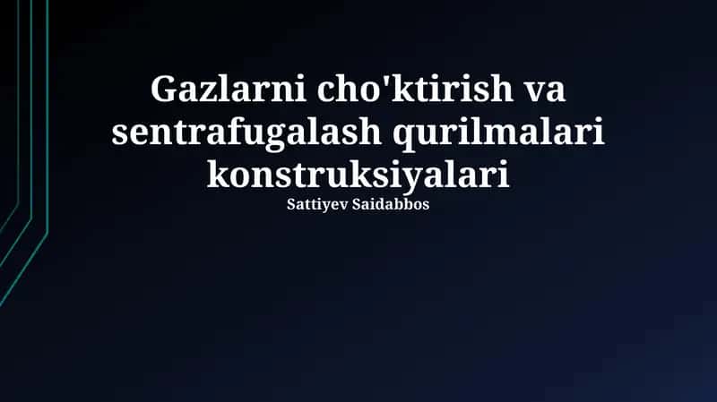 Gazlarni cho'ktirish va sentrafugalash qurilmalari konstruksiyalari