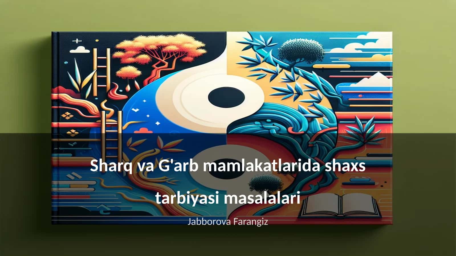 Sharq va G'arb mamlakatlarida shaxs tarbiyasi masalalari