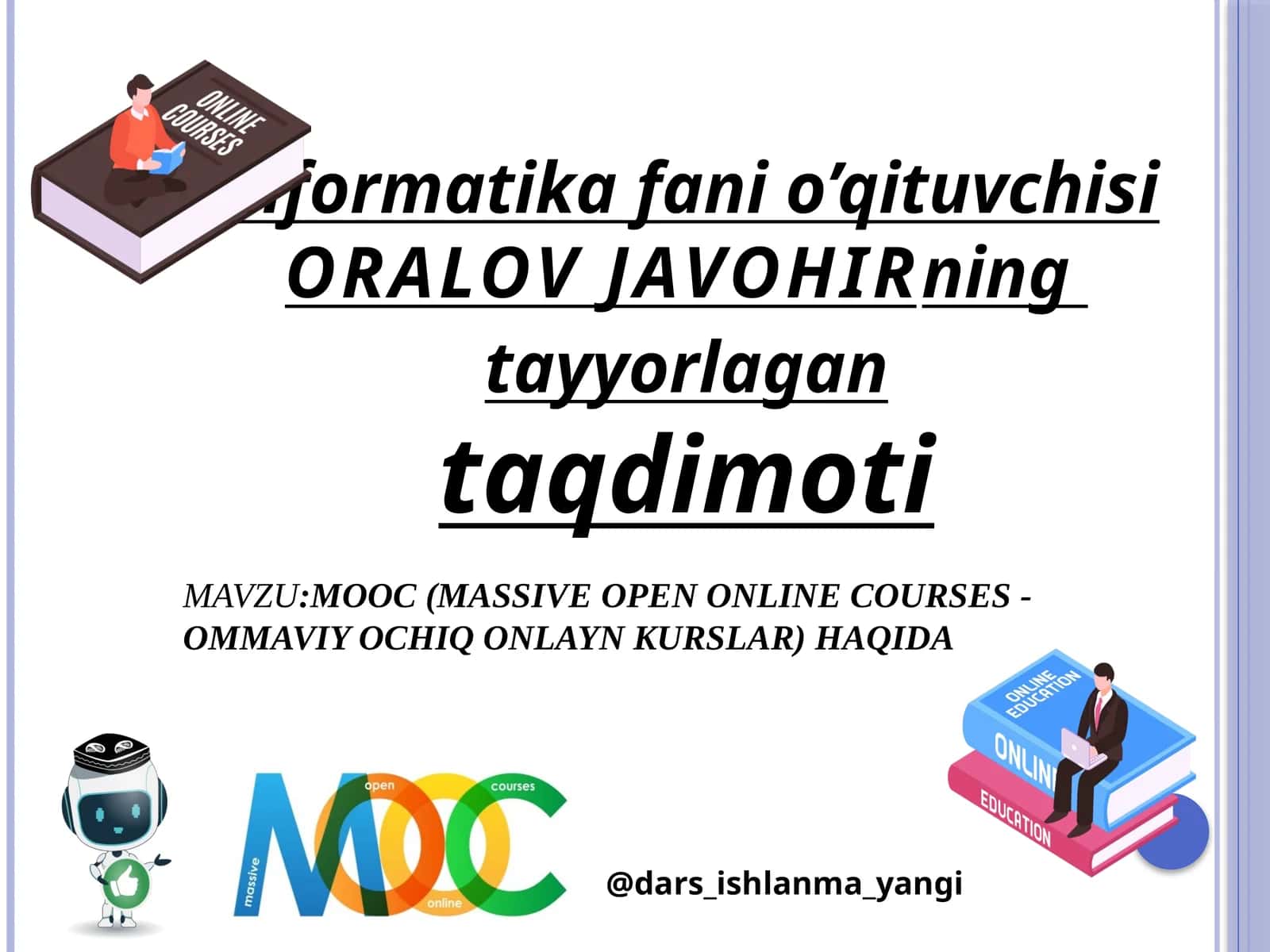 MOOC (MASSIVE OPEN ONLINE COURSES - OMMAVIY OCHIQ ONLAYN KURSLAR) HAQIDA