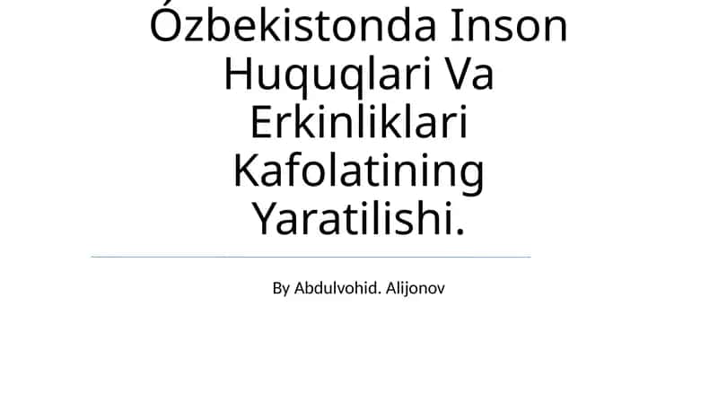 Ózbekistonda Inson Huquqlari Va Erkinliklari Kafolatining Yaratilishi