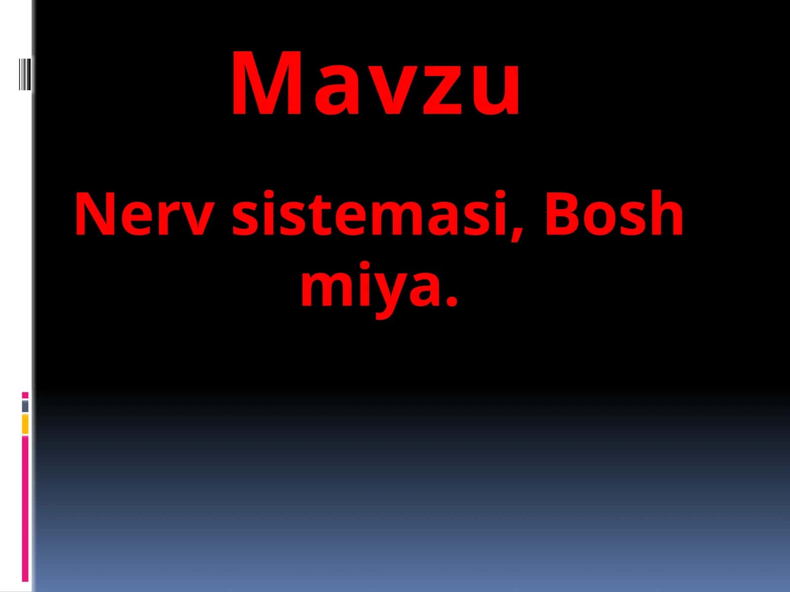 Nervsistemasi, Boshmiya