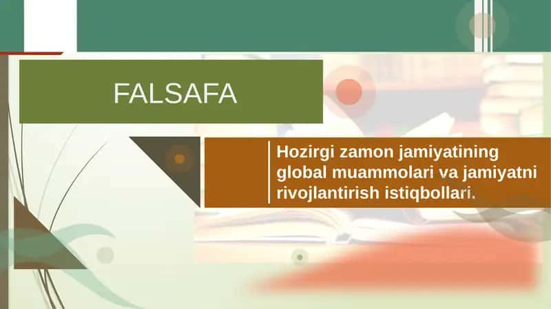 Hozirgi zamon jamiyatining global muammolari va jamiyatni rivojlantirish istiqbollari