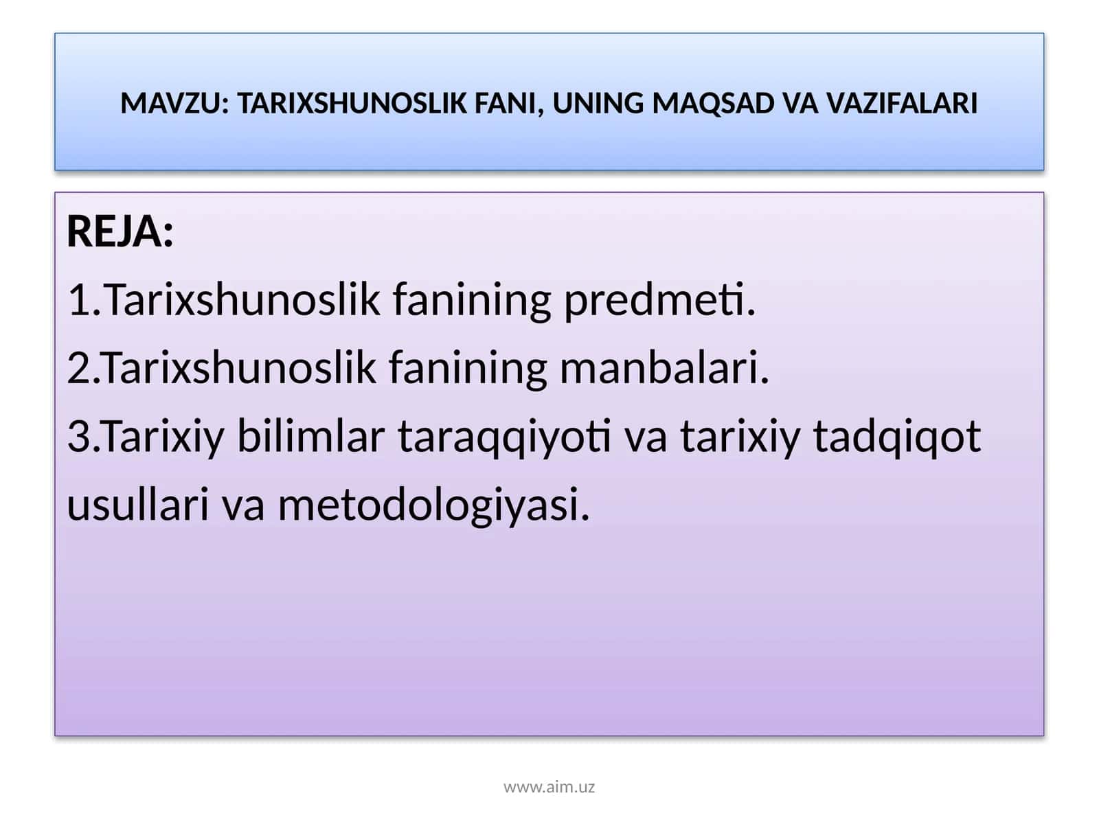 TARIXSHUNOSLIK FANI, UNING MAQSAD VA VAZIFALARI
