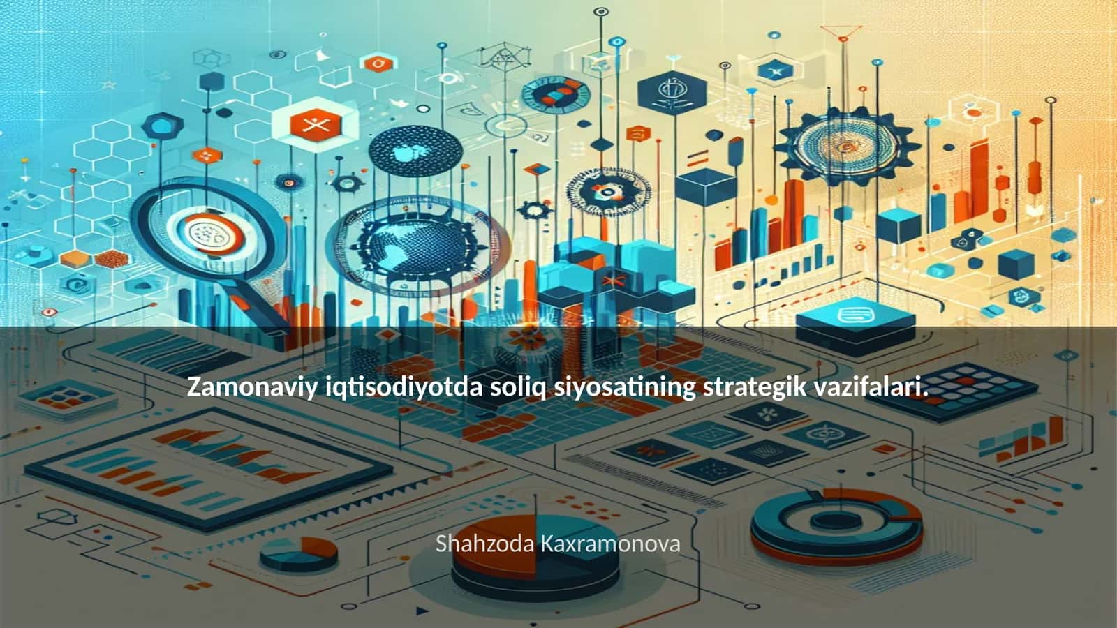 Zamonaviy iqtisodiyotda soliq siyosatining strategik vazifalari