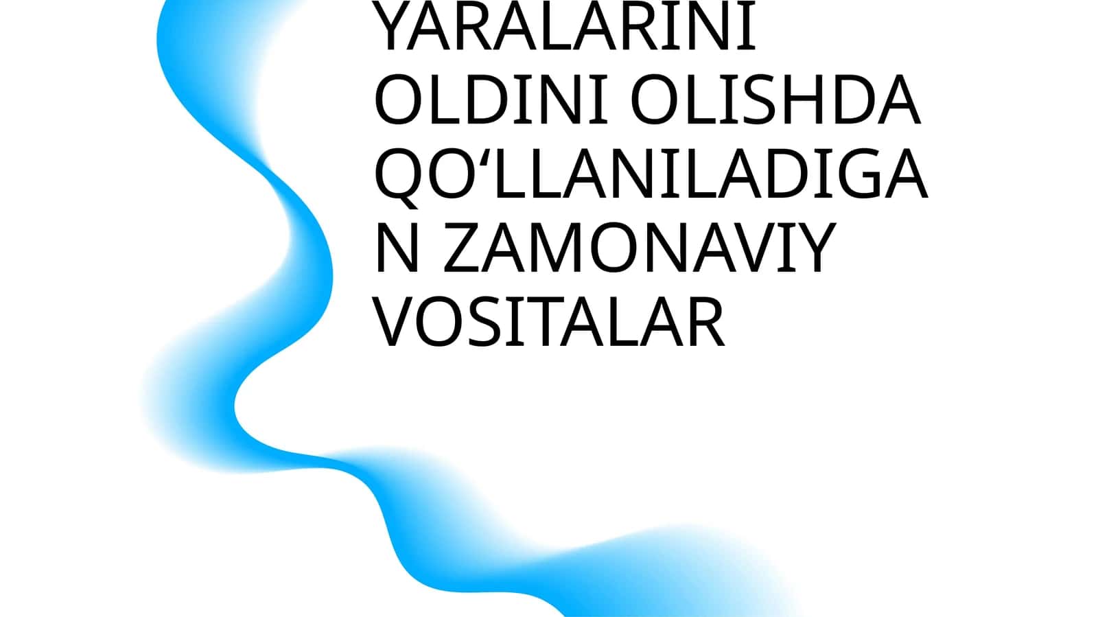 YOTOQ YARALARINI OLDINI OLISHDA QOʻLLANILADIGAN ZAMONAVIY VOSITALAR